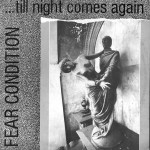 Fear Condition  -  'Till Night Comes Again